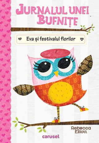 Jurnalul unei bufnițe 1: Eva și festivalul florilor